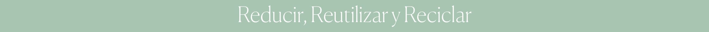 Reducir, Reutilizar y Reciclar